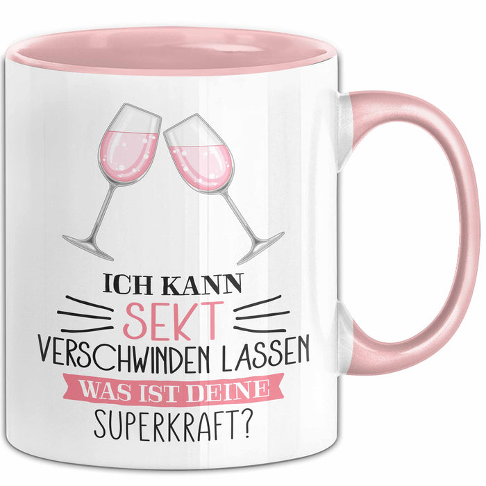 Sekt-Liebhaberin Tasse Geschenk Ich Kann Sekt Verschwinden Lassen Was Ist Deine Superkraft Rosa Trendation