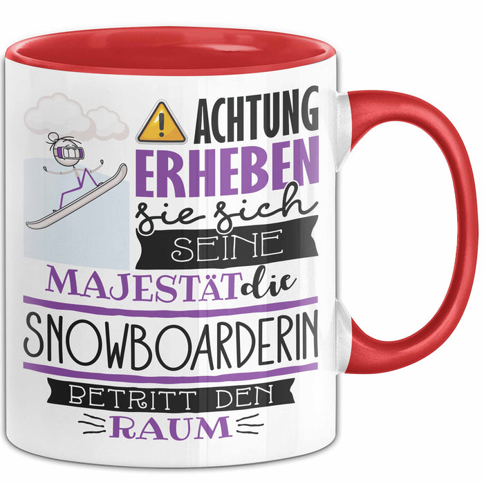 Snowboarderin Tasse Geschenk Lustiger Spruch Bitte Erheben Sie Sich Seine Majestät Die Snowboarderin Betritt Den Raum Rot Trendation