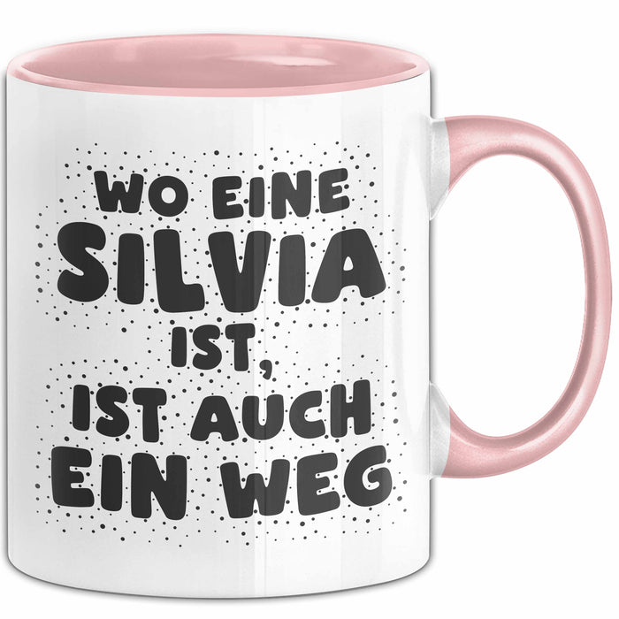 Silvia Tasse Wo Eine Silvia Ist, Ist Auch Ein Weg Geschenk