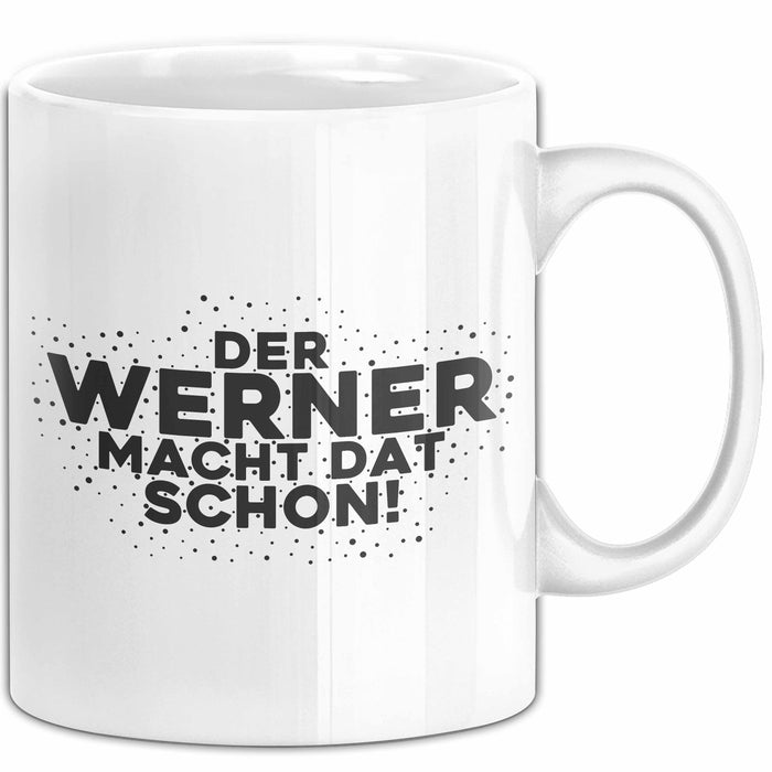Werner Tasse Der Werner Macht Dat Schon Geschenk