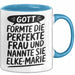 Elke-Marie Tasse Geschenk Gott Formte Die Perfekte Frau Elke-Marie Geschenkidee Blau Trendation