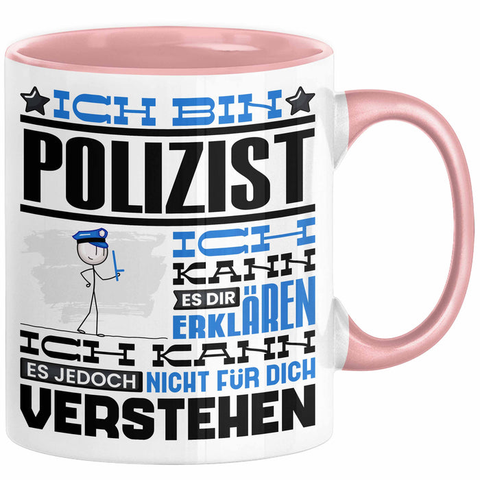 Polizist Geschenk Tasse Geschenkidee für Polizist Geburtstag Lustiger Spruch Ich Bin Polizist Ich Kann Es Dir Erklären Aber Nicht Für Dich Verstehen Rosa Trendation