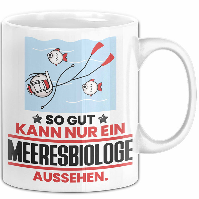 Meeresbiologe Geschenk Tasse So Gut Kann Nur Ein Meeresbiologe Aussehen Geschenkidee Kaffee-Becher Weiß Trendation