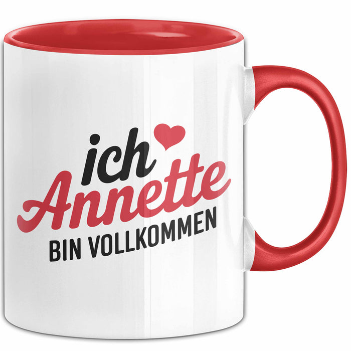 Annette Tasse Geschenk Ich Bin Vollkommen Annette Geschenkidee Geburtstag Rot Trendation