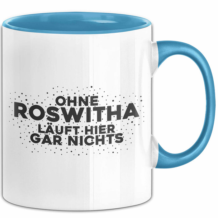 Roswitha Tasse Ohne Roswitha Laeuft Hier Gar Nichts Geschenk