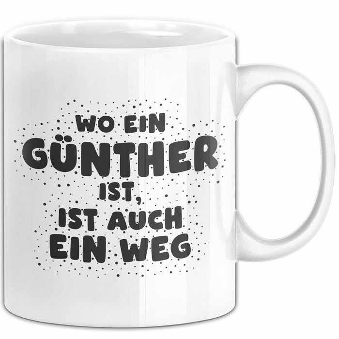 Guenther Tasse Wo Ein Guenther Ist, Ist Auch Ein Weg Geschenk