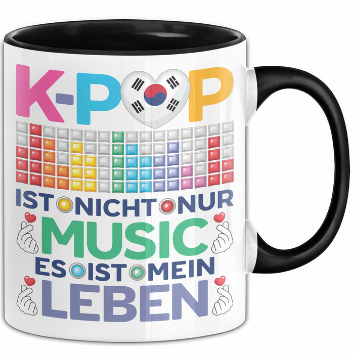 KPop Tasse Geschenk Musik Leben Spruch Geschenkidee für Fans Schwarz Trendation