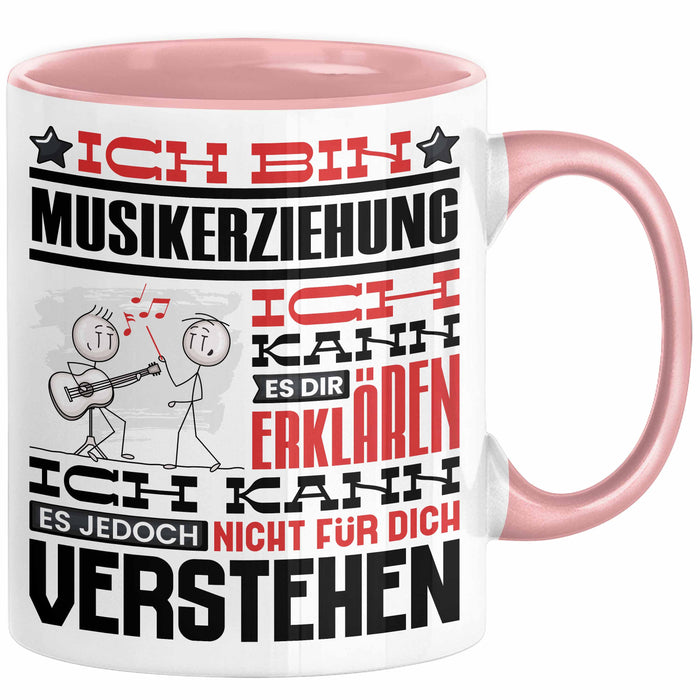 Musikerziehung Geschenk Tasse Lustige Geschenkdiee für einen Musikerziehung Geburtstag Ich Bin Musikerziehung Ich Kann Es Dir Erklären Aber Nicht Für Dich Verstehen Rosa Trendation