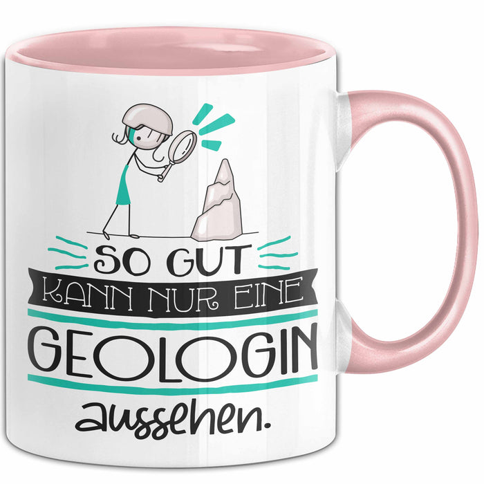Geologin Geschenk Tasse So Gut Kann Nur Eine Geologin Aussehen Geschenkidee Geburtstag Weihnachten Lustig Rosa Trendation