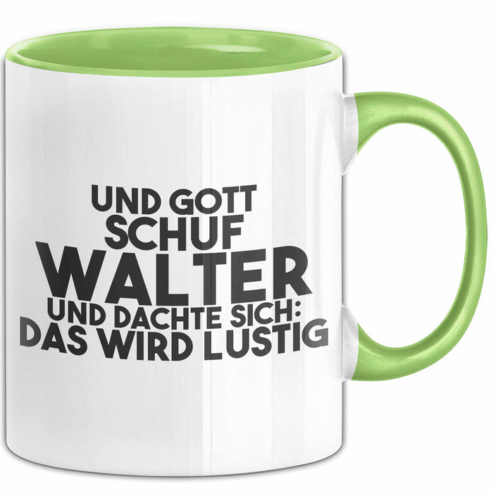 Walter Tasse Und Gott Schuf Walter Und Dachte Sich: Das Wird Lustig
