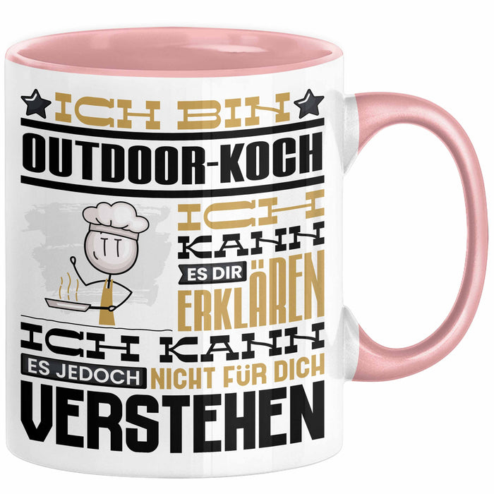 Outdoor-Koch Geschenk Kaffee-Tasse Geschenkidee für Outdoor-Koch Ich Bin Outdoor-Koch Ich Kann Es Dir Erklären Jedoch Nicht Für Dich Verstehen Spruch Lustig Rosa Trendation