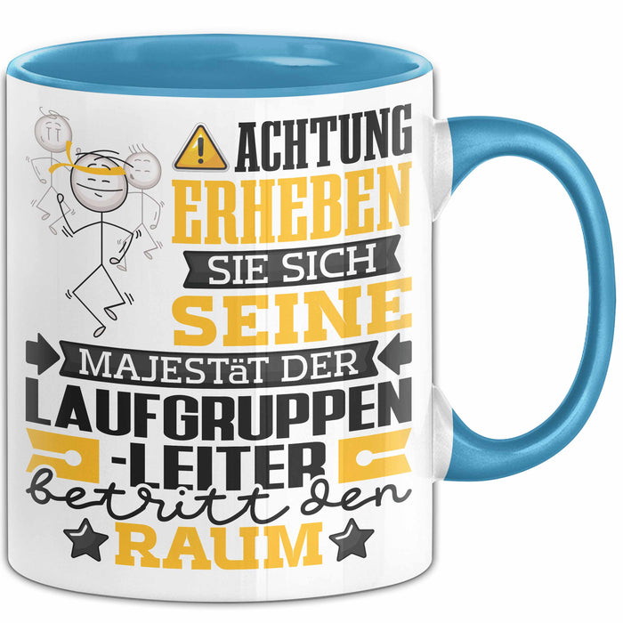 Laufgruppenleiter Geschenk Tasse Lustiger Spruch Erheben Sie Sich Der Laufgruppenleiter Betritt den Raum Blau Trendation