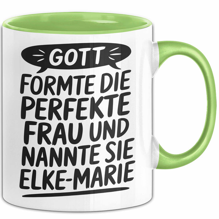 Elke-Marie Tasse Geschenk Gott Formte Die Perfekte Frau Elke-Marie Geschenkidee Grün Trendation