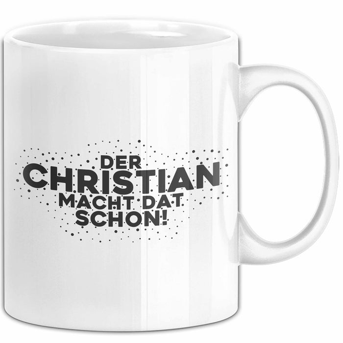 Christian Tasse Der Christian Macht Dat Schon Geschenk