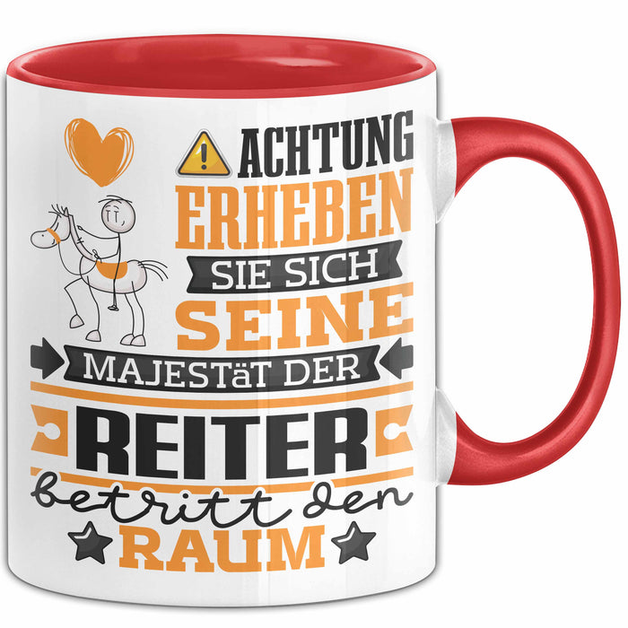 Reiter Geschenk Tasse Lustiger Spruch Erheben Sie Sich Der Reiter Betritt den Raum Rot Trendation