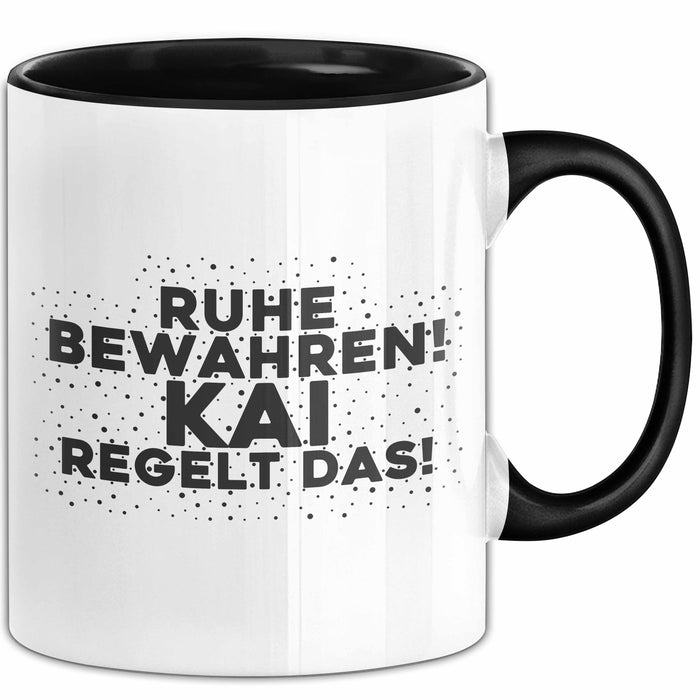 Kai Tasse Ruhe Bewahren! Kai Regelt Das! Geschenk