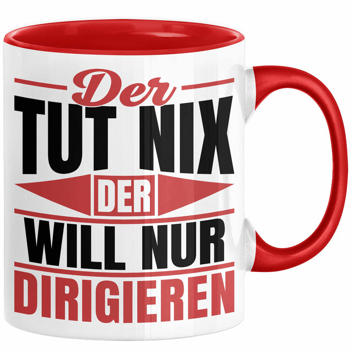 Dirigent Geschenk Orchester Chorleiter Geschenkidee Tasse Der Tut Nix Der Will Nur Dirigieren Kaffee-Becher Rot Trendation