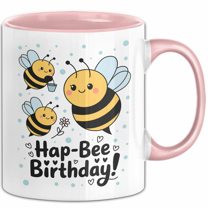 Geburtstagsfeier Bienen Tasse Geschenk Lustige Geschenkidee Spruch Hap Bee Geburtstag Rosa Trendation
