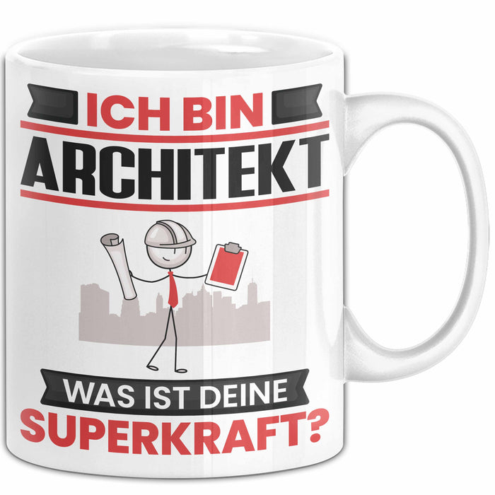 Architekt Tasse Geschenk für Architekt Geburtstag Lustiger Spruch Kaffee-Becher Was Ist Deine Superkraft Weiß Trendation