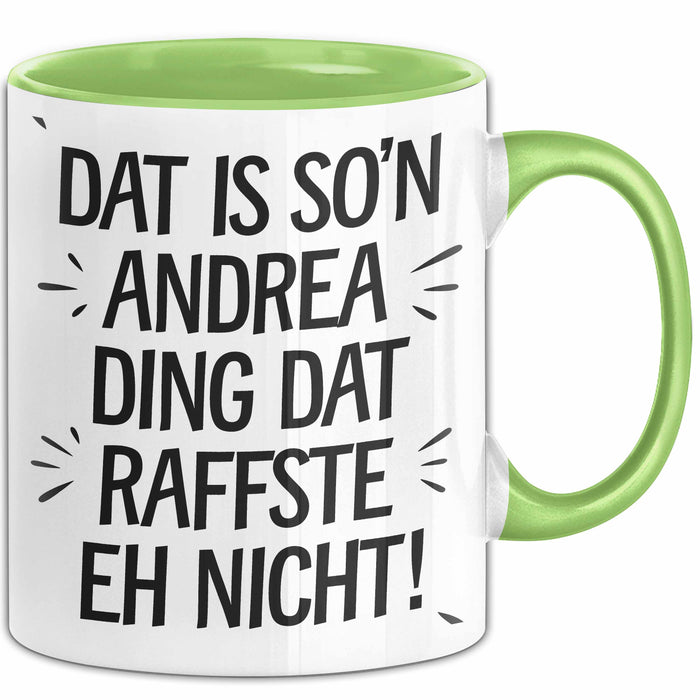 Andrea Tasse Geschenk Dat Is So'n Andrea Ding Dat Raffste Eh Nicht Geschenkidee Becher mit Name Grün Trendation