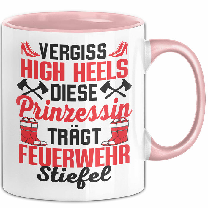 Feuerwehr-Frau Tasse Geschenk Feuerwehr Vergiss High Heels Diese Prinzessin Trägt Stiefel Rosa Trendation