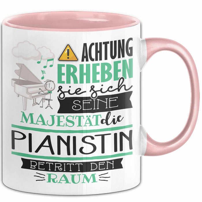 Pianistin Tasse Geschenk Lustiger Spruch Bitte Erheben Sie Sich Seine Majestät Die Pianistin Betritt Den Raum Rosa Trendation