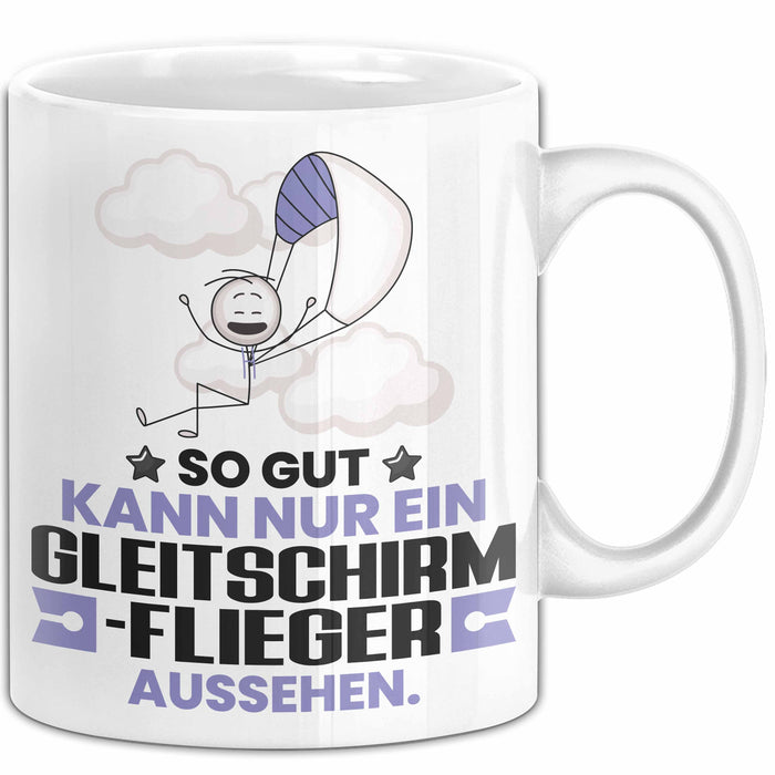 Gleitschirmflieger Geschenk Tasse So Gut Kann Nur Ein Gleitschirmflieger Aussehen Geschenkidee Kaffee-Becher Weiß Trendation