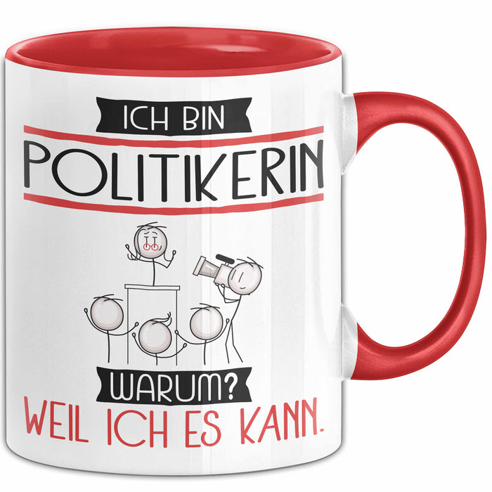 Politikerin Tasse Geschenk Ich Bin Politikerin Warum Weil Ich Es Kann Geschenkidee Geburtstag Rot Trendation