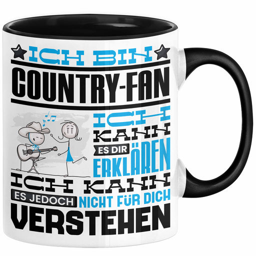 Country-Fan Geschenk Tasse Geschenkidee für Country-Fan Geburtstag Lustig Ich Bin Country-Fan Ich Kann Es Dir Erklären Aber Nicht Für Dich Verstehen Schwarz Trendation