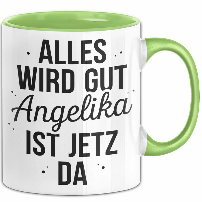 Angelika Tasse Geschenk Alles Ist Gut Angelika Ist Jetz Da Geschenkidee Becher mit Name Grün Trendation