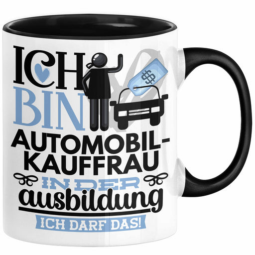 Automobilverkäuferin Ausbildung Start Geschenk Tasse Ich Bin Automobilverkäuferin In Der Ausbildung Ich Darf Das Kaffee-Becher Geschenkidee Schwarz Trendation