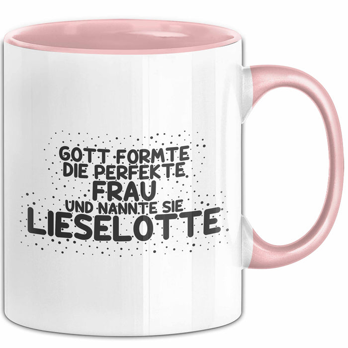 Lieselotte Tasse Gott Formte Die Perfekte Frau Und Nannte Sie Lieselotte Rosa Trendation