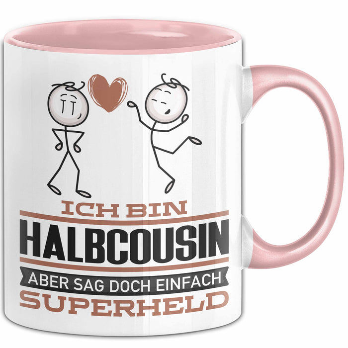 Halbcousin Geschenk Tasse Ich Bin Halbcousin Aber Sag Doch Einfach Superheld Lustige Geschenkdiee für Halbcousin Kaffee-Becher Rosa Trendation
