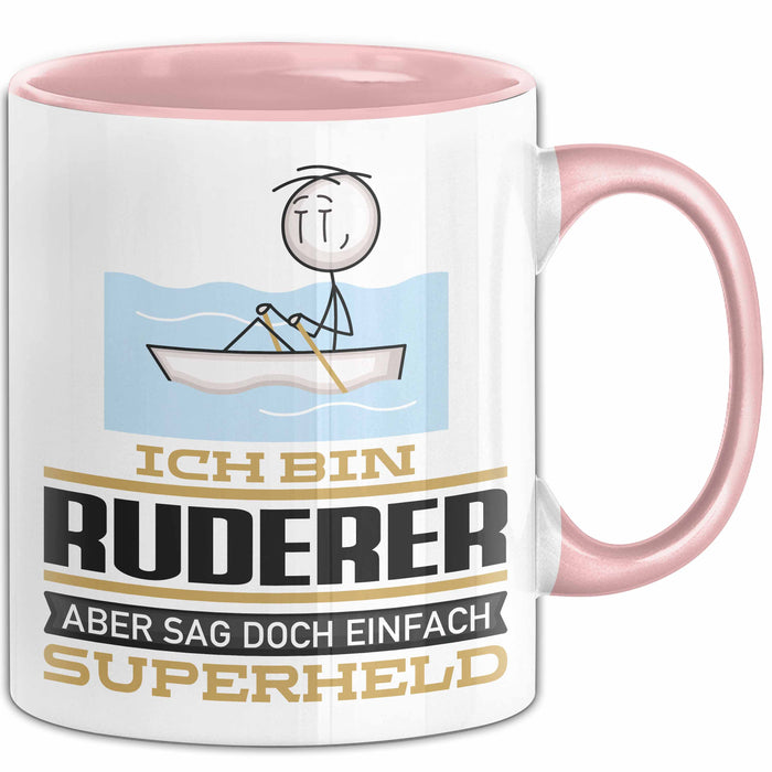 Ruderer Geschenk Tasse Ich Bin Ruderer Aber Sag Doch Einfach Superheld Lustige Geschenkdiee für Ruderer Kaffee-Becher Rosa Trendation