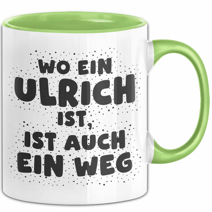 Ulrich Tasse Wo Ein Ulrich Ist, Ist Auch Ein Weg Geschenk