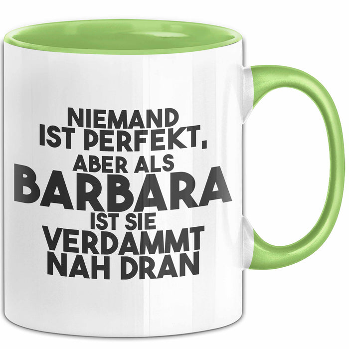 Barbara Tasse Niemand Ist Perfekt, Barbara Ist Nah Dran Geschenk