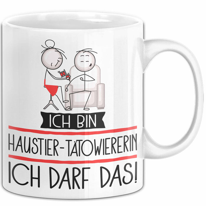 Geschenk für Haustier-Tätowiererin Tasse Lustige Geschenkidee Geburtstag Ich Bin Haustier-Tätowiererin Ich Darf Das Weiß Trendation