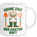 Garten Pflanzen Gärtner Tasse Geschenk Lustige Geschenkidee Spruch Keine Zeit Der Garten Ruft Weiß Trendation