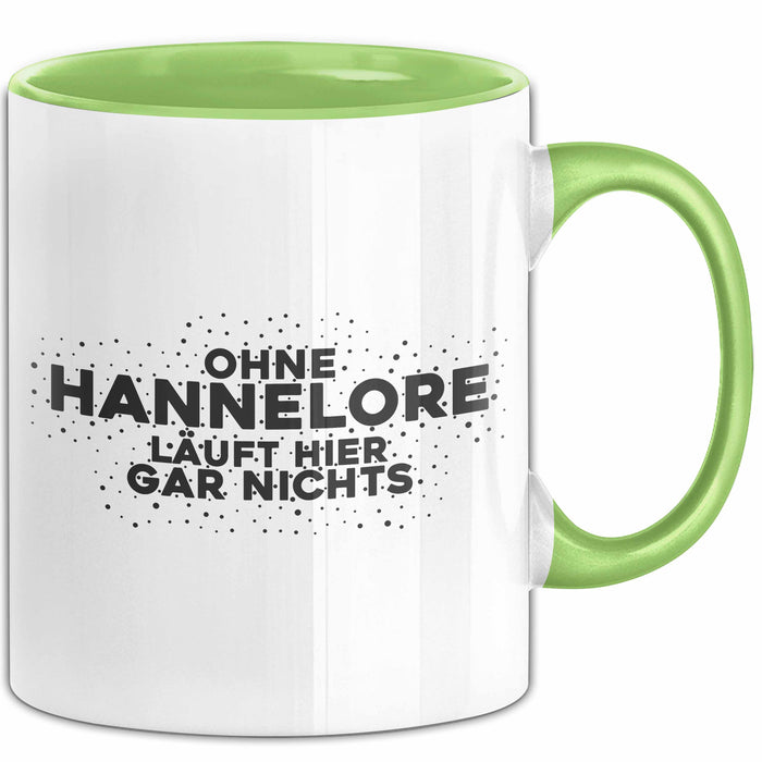 Hannelore Tasse Ohne Hannelore Laeuft Hier Gar Nichts Geschenk