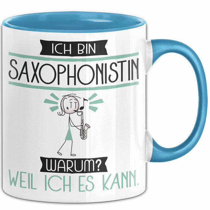 Saxophonistin Tasse Geschenk Ich Bin Saxophonistin Warum Weil Ich Es Kann Geschenkidee Geburtstag Blau Trendation