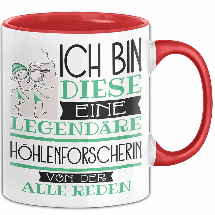 Höhlenforscherin Tasse Geschenk Ich Bin Diese Eine Legendäre Höhlenforscherin Von Der Alle Reden Geschenkidee Geburtstag Weihnachten Rot Trendation
