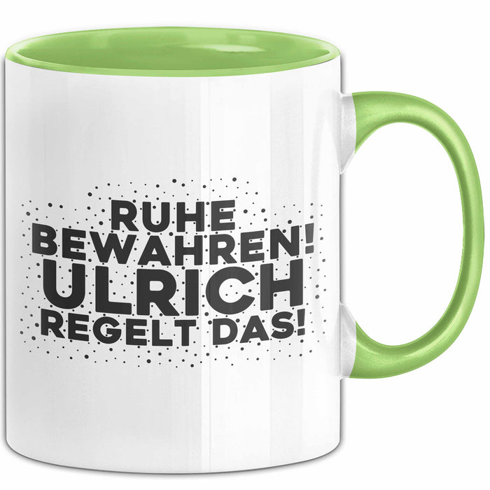 Ulrich Tasse Ruhe Bewahren! Ulrich Regelt Das! Geschenk