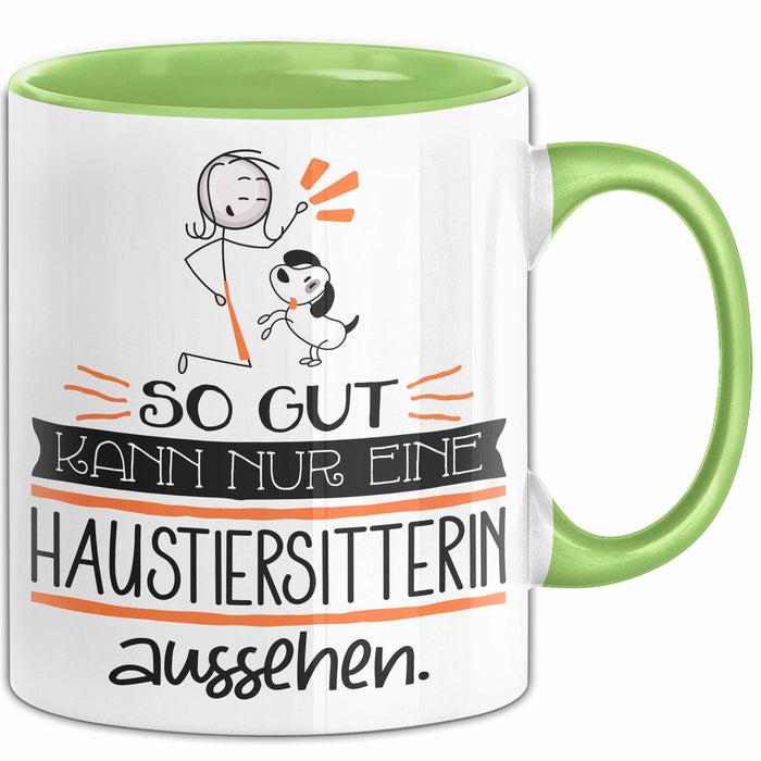Haustiersitterin Geschenk Tasse So Gut Kann Nur Eine Haustiersitterin Aussehen Geschenkidee Geburtstag Weihnachten Lustig Grün Trendation