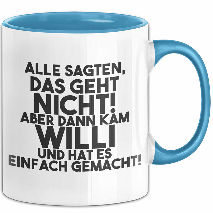 Willi Tasse Alle Sagten Das Geht Nicht, Aber Dann Kam Willi Geschenk