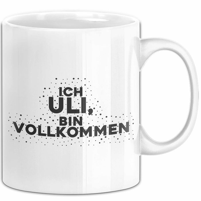 Uli Tasse Ich Uli, Bin Vollkommen Geschenk