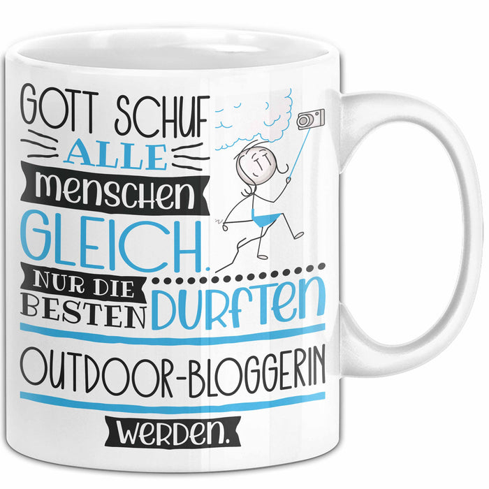 Outdoor-Bloggerin Geschenk Becher Tasse Gott Schuf Alle Menschen Gleich Nur Die Besten Durfeten Outdoor-Bloggerin Werden Geschenkidee Lustig Weiß Trendation