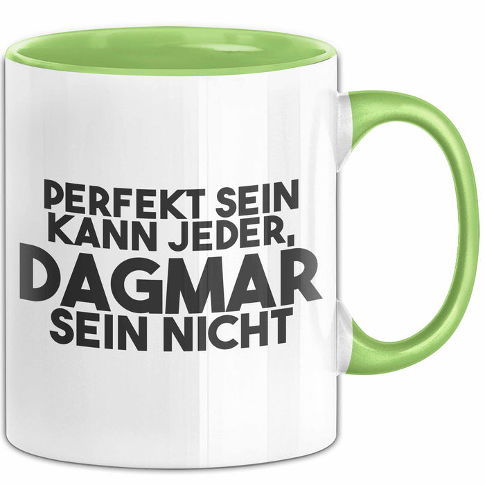 Dagmar Tasse Perfekt Sein Kann Jeder, Dagmar Sein Nicht Geschenk