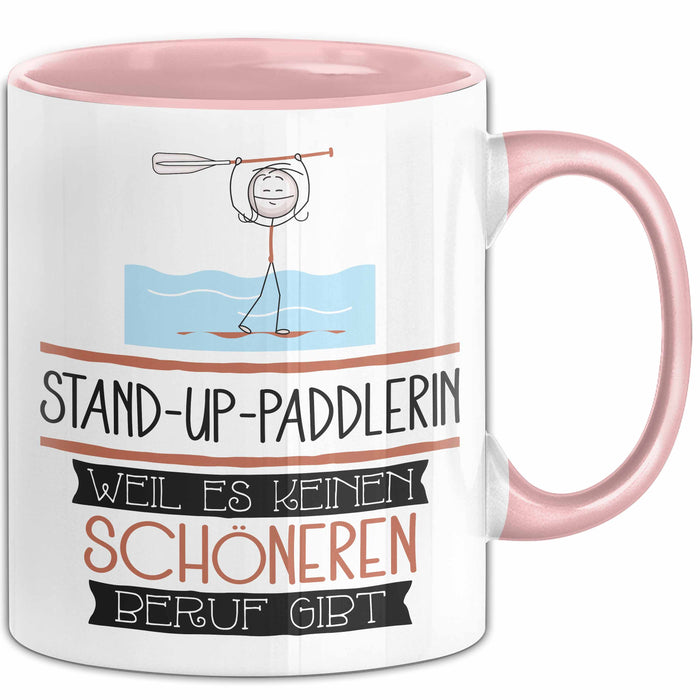 Stand-Up-Paddlerin Weil Es Keinen Schöneren Beruf Gibt Tasse Geschenk für Eine Stand-Up-Paddlerin Lustig Rosa Trendation