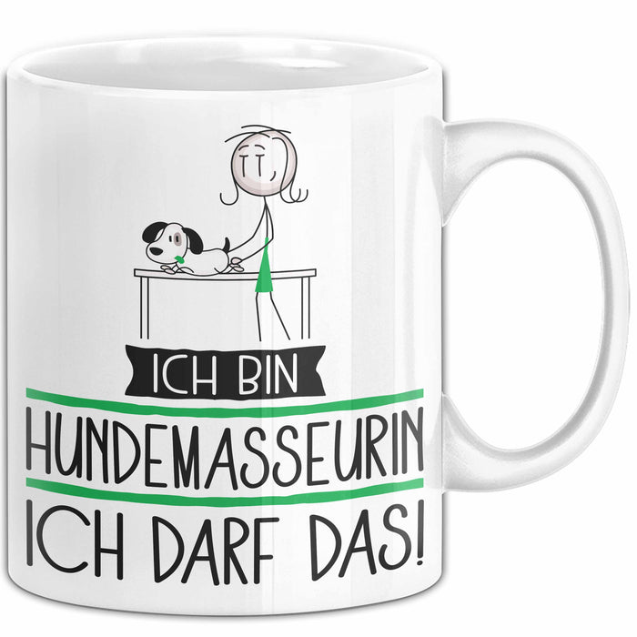 Geschenk für Hundemasseurin Tasse Lustige Geschenkidee Geburtstag Ich Bin Hundemasseurin Ich Darf Das Weiß Trendation
