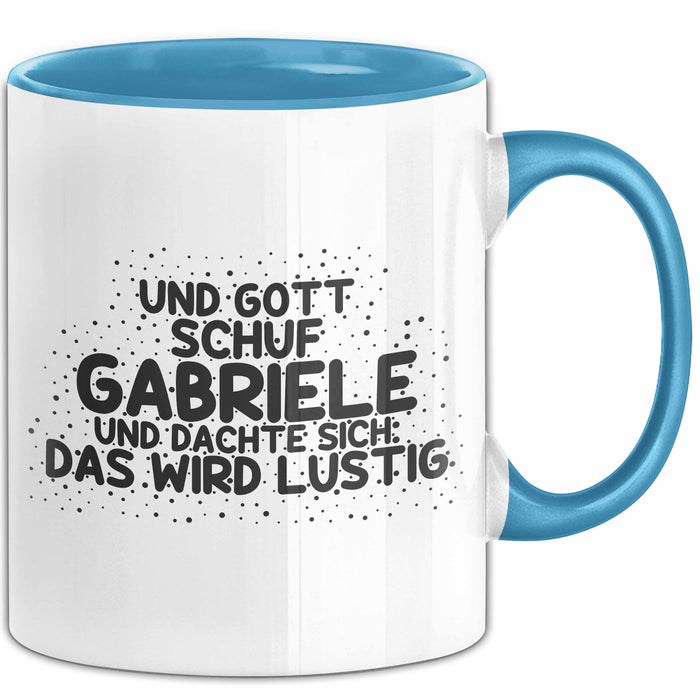 Gabriele Tasse Und Gott Schuf Gabriele Und Dachte Sich: Das Wird Lustig